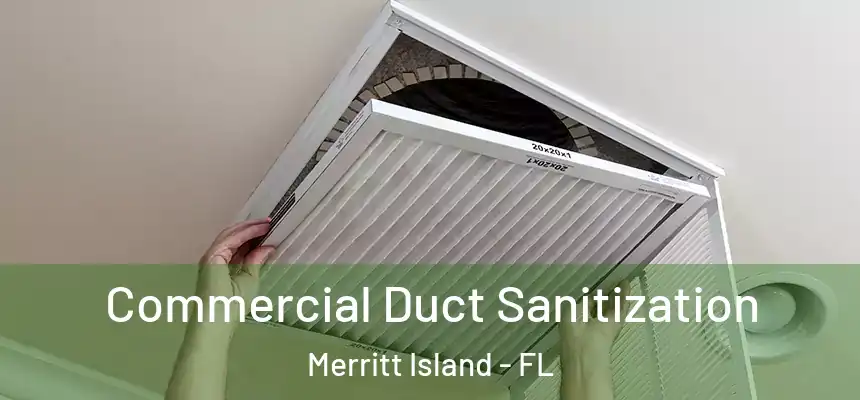 Commercial Duct Sanitization Merritt Island - FL
