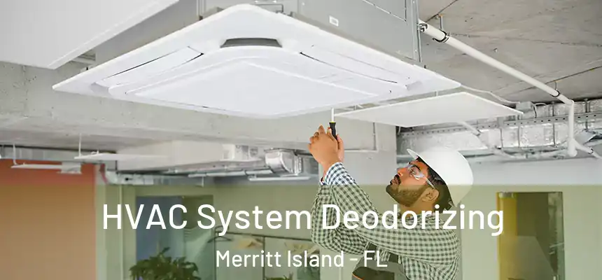 HVAC System Deodorizing Merritt Island - FL